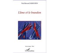 L'âme et le brandon - Paul-Bernard Sabourin - L'harmattan - broché - Poésie