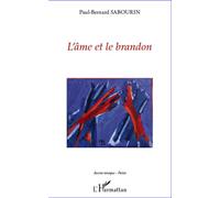 L'âme et le brandon - Paul-Bernard Sabourin - L'harmattan - broché - Poésie