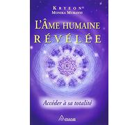 L'âme humaine révélée - Accéder à sa totalité
