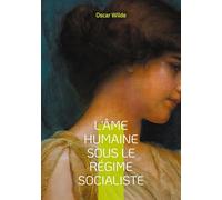 L'Âme humaine sous le régime socialiste: Plaidoyer pour un socialisme humaniste