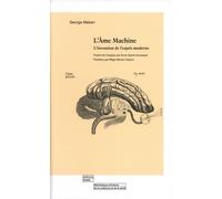 L'âme machine: L'invention de l'esprit moderne