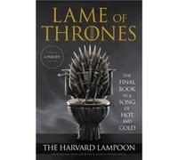 Lame of Thrones - Inc The Harvard Lampoon - Little Brown amp Company - Livre en Anglais - Paperback Inc The Harvard LampoonInc The Harvard Lampoon (Auteur)