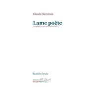 Lame poète - Claude Savornin - Scenent - broché - Poésie
