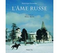 L'Ame Russe Dominique Fernandez (Auteur), Olivier Martel (Photographie)