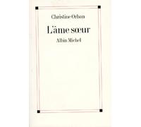 Christine Orban – L'Âme soeur – Les Éditions Albin Michel