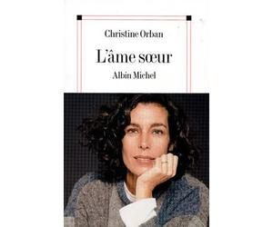 L'Âme soeur - - Christine Orban - Albin Michel - Livre