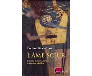 L'âme soeur: Natalie Bauer-Lechner et Gustav Mahler