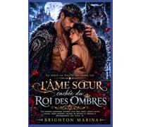 L'âme sœur cachée du Roi des Ombres: Une romance fantastique interdite entre âmes sœurs, mêlant secrets royaux, magie ancienne, mystère de meurtre et romance à développement lent (Livre 2)