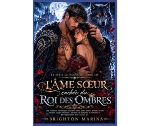 L'âme sœur cachée du Roi des Ombres: Une romance fantastique interdite entre âmes sœurs, mêlant secrets royaux, magie ancienne, mystère de meurtre et romance à développement lent (Livre 2)