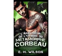 L'âme sœur de l'ombre du Métamorphe Corbeau: Une romance avec un métamorphe corbeau rejeté