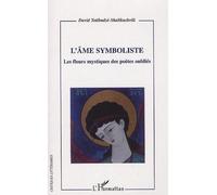 L'âme Symboliste - Les Fleurs Mystiques Des Poètes Oubliés