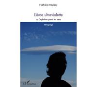 L'âme ultraviolette Ou Orpheline parmi les siens - Nathalie Moudjou - L'harmattan - broché - Essai