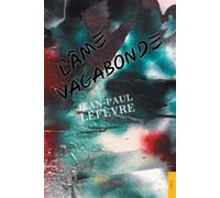 L'Âme vagabonde - Jean-Paul Lefèvre - Jets D'encre - broché - Etude