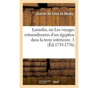 Lamekis, ou Les voyages extraordinaires d'un égyptien dans la terre intérieure. 1 (Éd.1735-1738) - Eugène de Mouhy - Hachette Bnf - broché - Livre