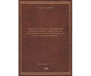 Lamekis, ou Les voyages extraordinaires d'un égyptien dans la terre intérieure avec la découverte de