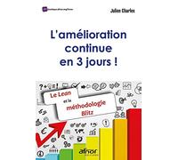 L'amélioration continue en 3 jours ! Charles Julien (Auteur)