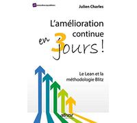 L'amélioration continue en 3 jours !: Le Lean et la méthodologie Blitz