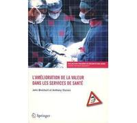 L'amélioration de la valeur dans les services de santé - John Øvretveit - Springer Vienne - Poche - Etude