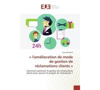 « l'amélioration de mode de gestion de réclamations clients » - Ikram BOULAICH - Universitaires Europeennes - broché - Livre