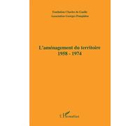 L'amenagement du territoire 1958-1974 - Collectif - L'harmattan - broché - Livre