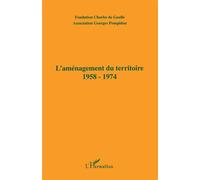 L'amenagement du territoire 1958-1974 - Collectif - L'harmattan - broché - Livre