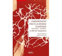 L'aménagement Face À La Menace Climatique - Le Défi De L'adaptation