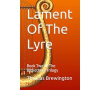 Lament Of The Lyre: Book Two Of The Bibliotheca Trilogy