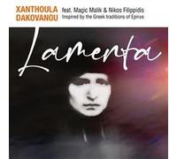 Lamenta/Xanthoula Dakovanou Feat Magic Malik & Nikos Filippidis