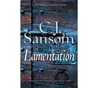Lamentation by C. J. Sansom C. J. Sansom (Auteur)