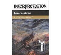 Lamentations, Interpretation, a Bible Commentary for Teaching and Preaching F. W. Dobbs-Allsopp (Auteur)