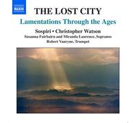 Cecilia McDowall – The Lost City: Lamentations Through the Ages – CD – NAXOS