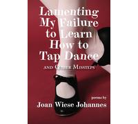 Lamenting My Failure To Learn How To Tap Dance