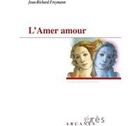 L'amer amour Jean-Richard Freymann (Auteur)