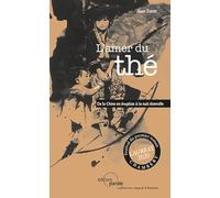 L'amer du thé: De la Chine en éruption à la nuit éternelle