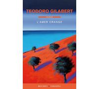 L'amer orange - Téodoro Gilabert - Buchet-Chastel - broché - Roman
