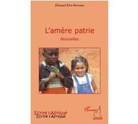 L'amère patrie Nouvelles - Edouard Elvis Bvouma - L'harmattan - broché - Nouvelles