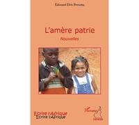 L'amère patrie Nouvelles - Edouard Elvis Bvouma - L'harmattan - broché - Nouvelles