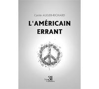 L'Américain errant - Carole Auger-Richard - Trois Colonnes - broché - Roman