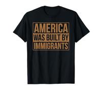 L'Amérique a été construite par des immigrants protestation Migra Pride Chicano T-Shirt