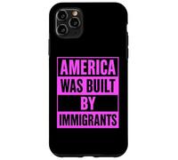 L'Amérique a été construite par des immigrés Qui protestent Contre la Migration Coque pour iPhone 11 Pro Max