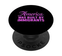 L'Amérique a été construite par des immigrés Qui protestent Contre la Migration PopSockets PopGrip Adhésif