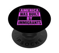 L'Amérique a été construite par des immigrés Qui protestent Contre la Migration PopSockets PopGrip Adhésif