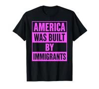 L'Amérique a été construite par des immigrés Qui protestent Contre la Migration T-Shirt