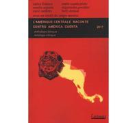 L'Amérique centrale raconte 2017 / Centro America cuenta Edition bilingue français-espagnol 2017 - Collectif - L'atinoir Eds - broché - Roman