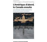 L'Amérique d'abord le Canada ensuite Christophe Cloutier-Roy (Auteur), Frédéric Gagnon (Auteur)