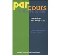 L'Amérique de Charles Quint - Louise Benat-Tachot - Presses Universitaires Bordeaux - broché - Etude