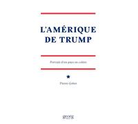 L'Amérique de Trump. Portrait d'un pays en colère