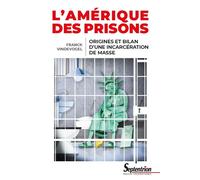 L'Amérique des prisons Origines et bilan d'une incarcération de masse - Franck Vindevogel - Presses Universitaires Du Septen-Trion - broché - Essai