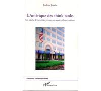 L'Amérique des think tanks Un siècle d'expertise privée au service d'une nation - Evelyne Joslain - L'harmattan - broché - Essai