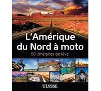 L'Amérique du Nord à Moto - 50 itinéraires de rêve